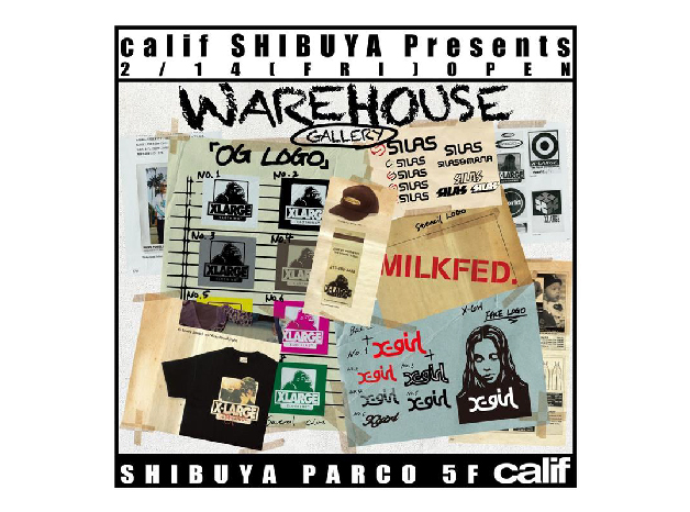 2/14 Fri. calif SHIBUYA Presents 「WAREHOUSE GALLERY」Event